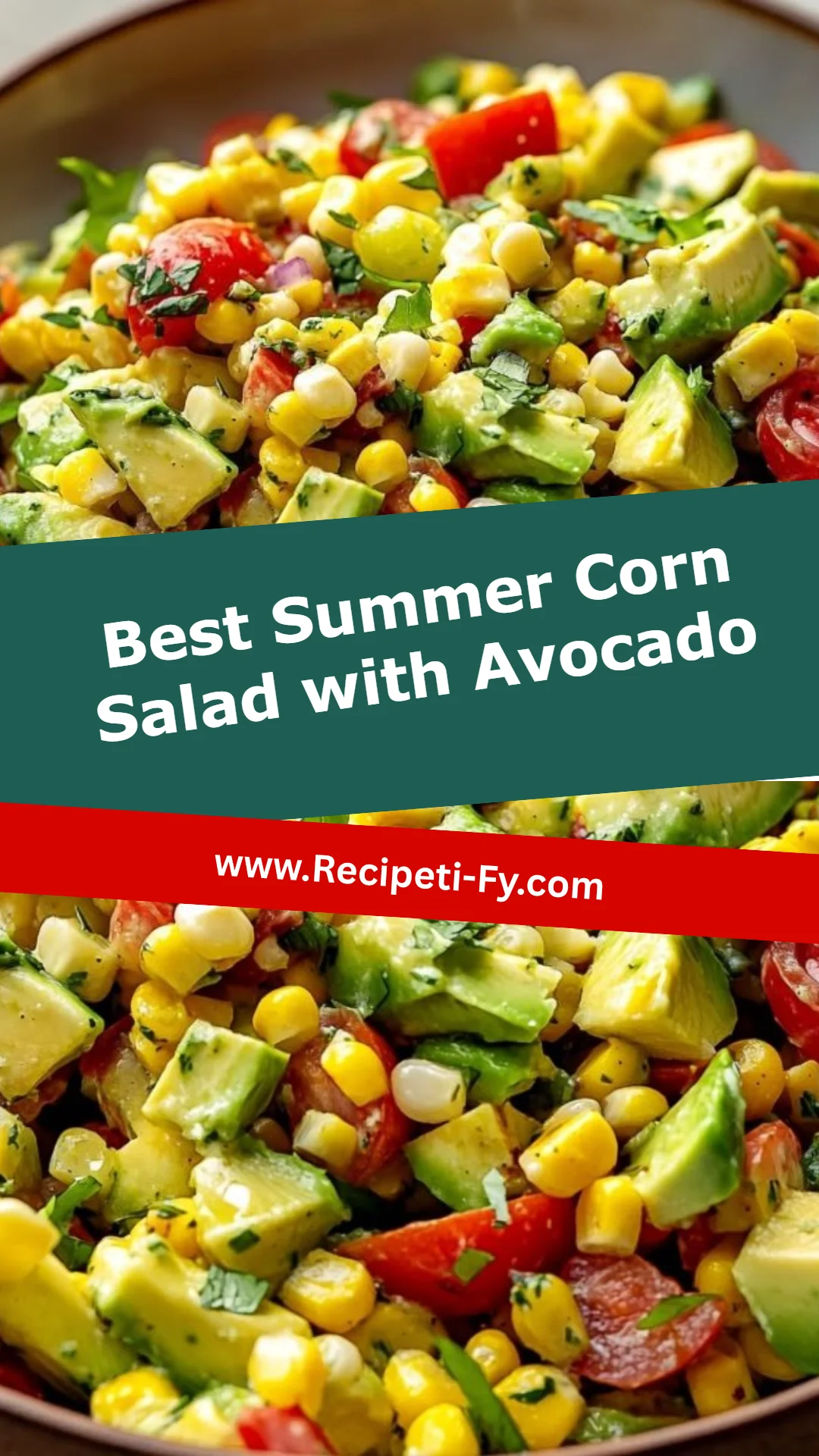 Best Summer Corn Salad with Avocado