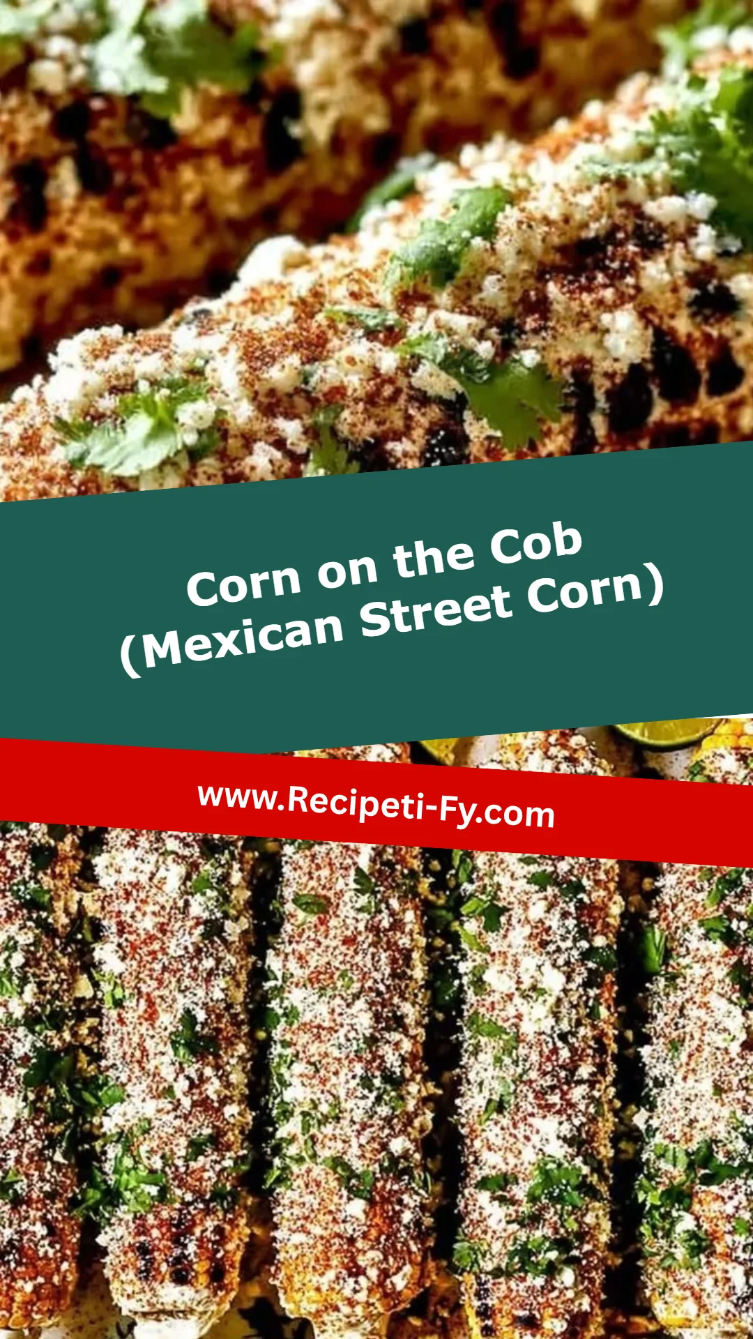 Corn on the Cob (Mexican Street Corn)