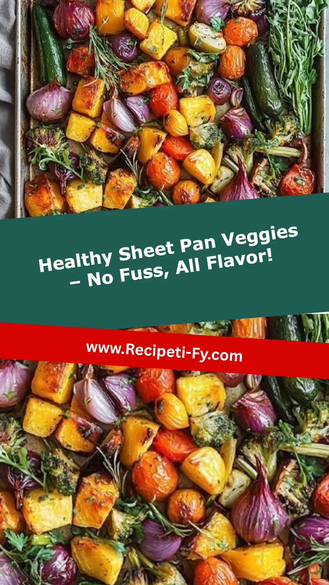 Healthy Sheet Pan Veggies – No Fuss, All Flavor!