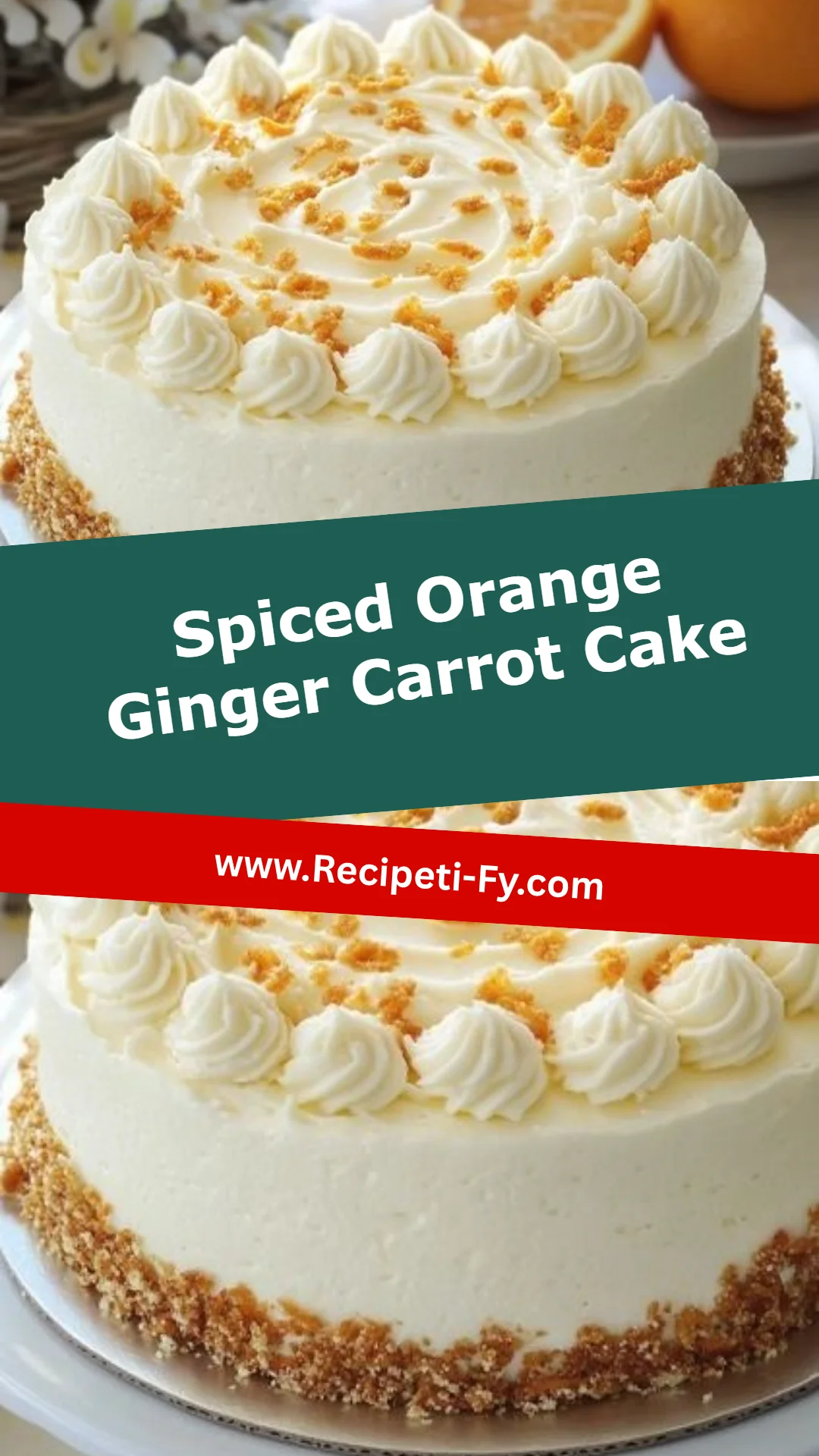 Spiced Orange Ginger Carrot Cake
