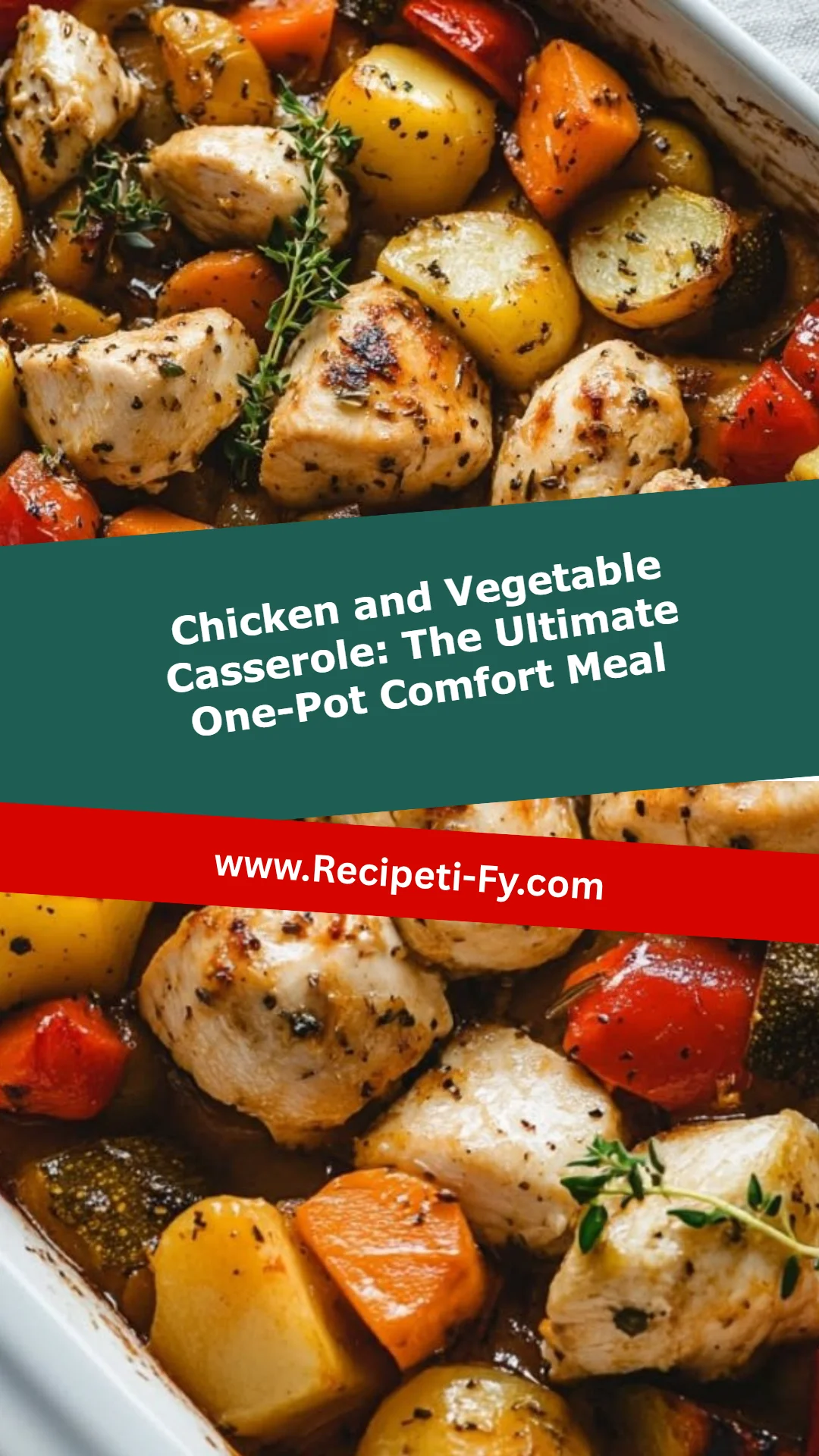 Chicken and Vegetable Casserole: The Ultimate One-Pot Comfort Meal