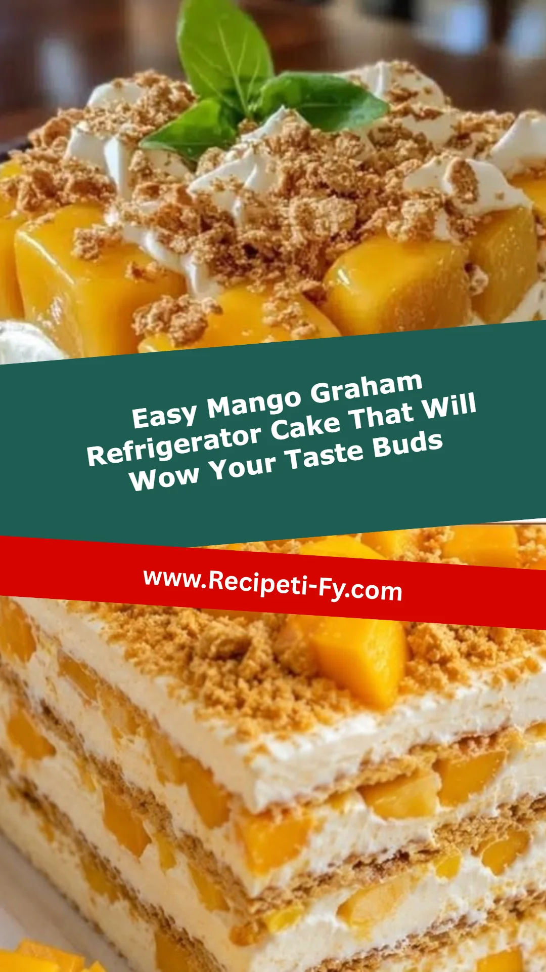 Easy Mango Graham Refrigerator Cake That Will Wow Your Taste Buds